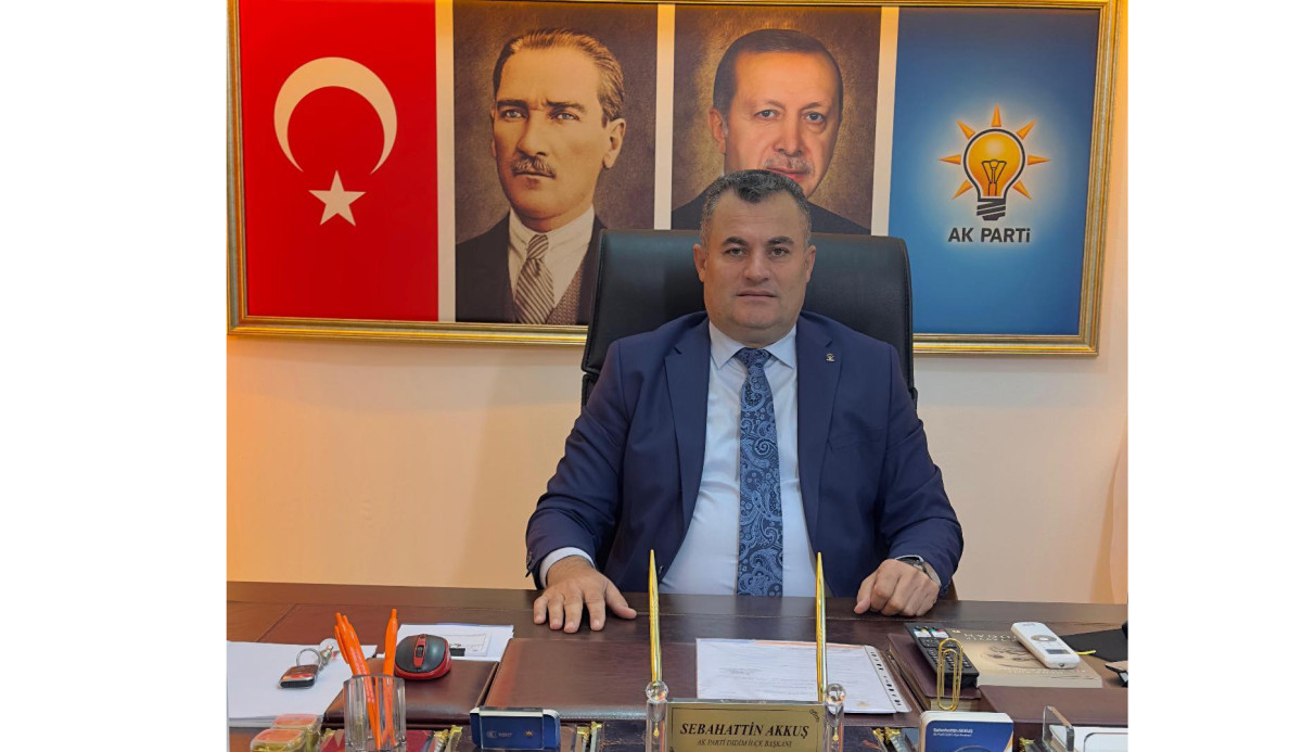 AK PARTİ İLÇE BAŞKANI AKKUŞ ”DİDİM’E NE YAPTINIZ”